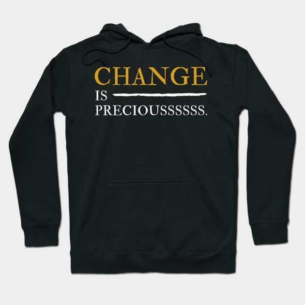 Change is Precious Hoodie by Benny Merch Pearl